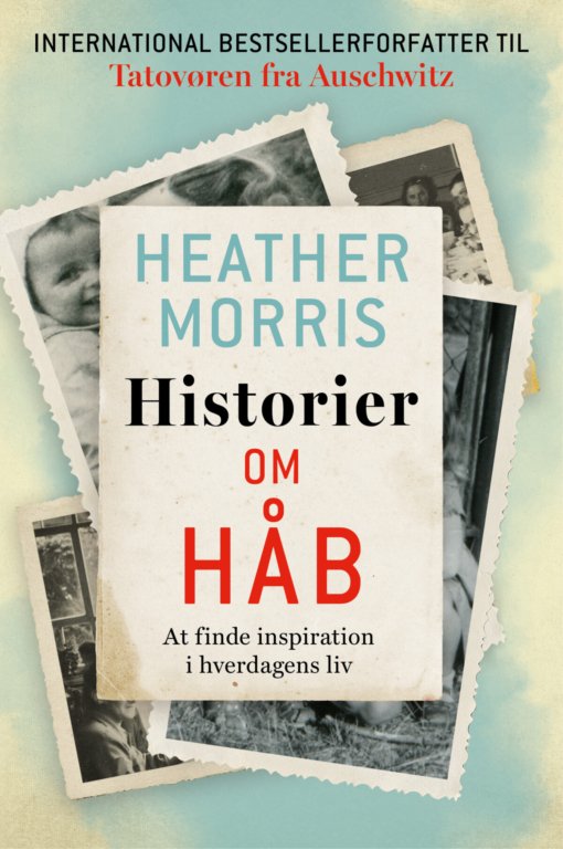 Cover for Heather Morris · Tatovøren fra Auschwitz: Historier om Håb (Bound Book) [1er édition] (2022)