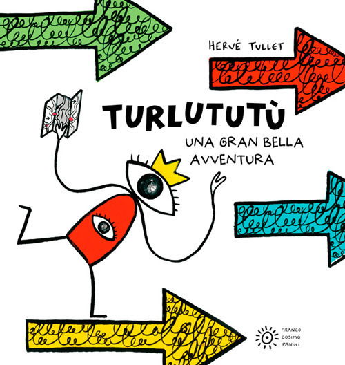 Cover for Hervé Tullet · Turlututu. Una Gran Bella Avventura. Ediz. Illustrata (Buch)