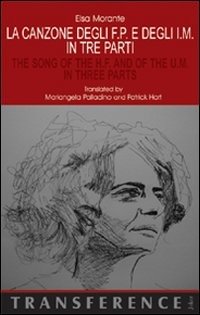 Cover for Elsa Morante · La Canzone Degli F.P. E Degli I.M. In Tre Parti-The Song Of The H.F. And Of The U.M. In Three Parts. Ediz. Bilingue (Bog)