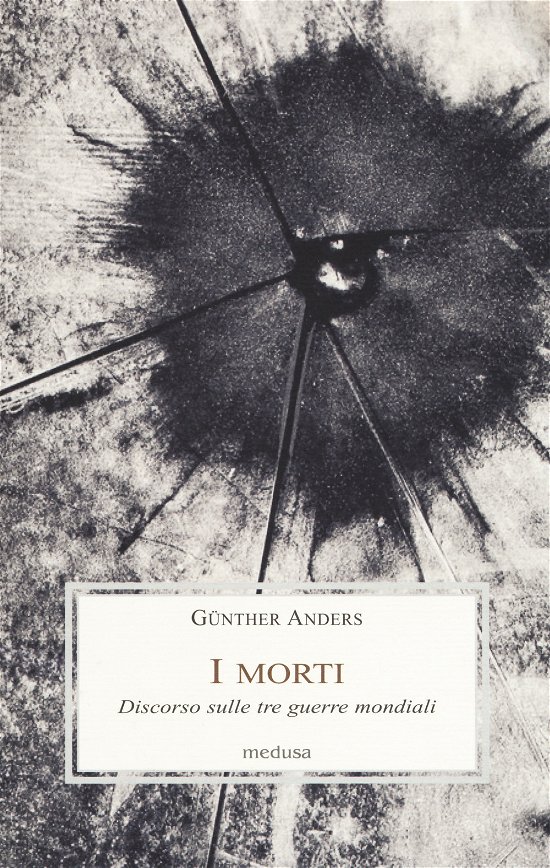 Cover for Günther Anders · I Morti. Discorso Sulle Tre Guerre Mondiali (Book)