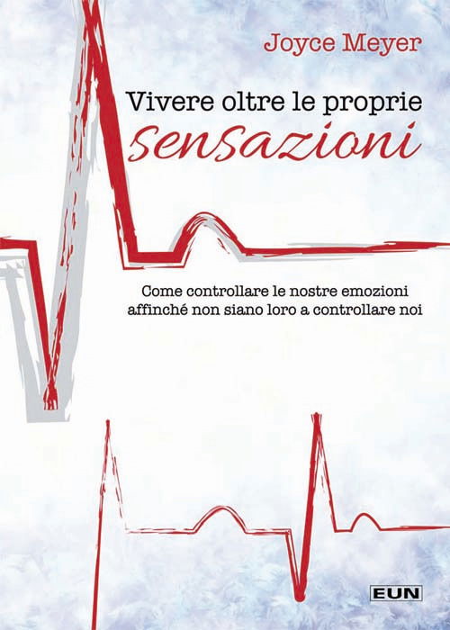 Cover for Joyce Meyer · Vivere Oltre Le Proprie Sensazioni. Come Controllare Le Nostre Emozioni Affinche Non Siano Loro A Controllare Noi (Book)