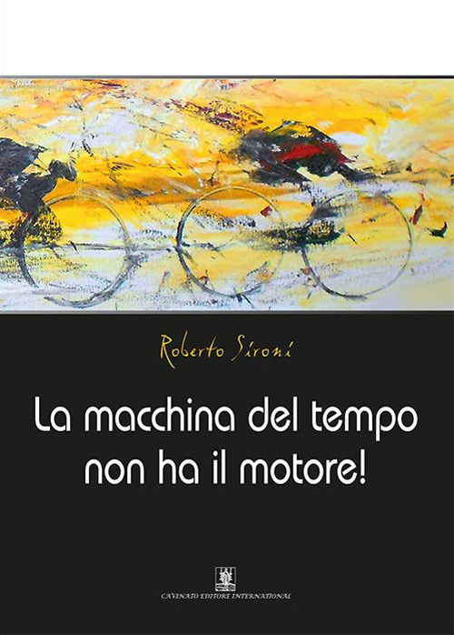 Cover for Roberto Sironi · La Macchina Del Tempo Non Ha Il Motore! (Book)