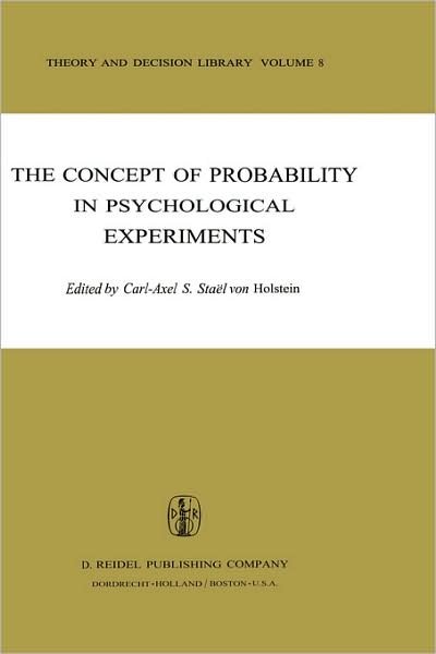 C.-A Stael von Holstein · The Concept of Probability in Psychological Experiments - Theory and Decision Library (Innbunden bok) [1974 edition] (1974)