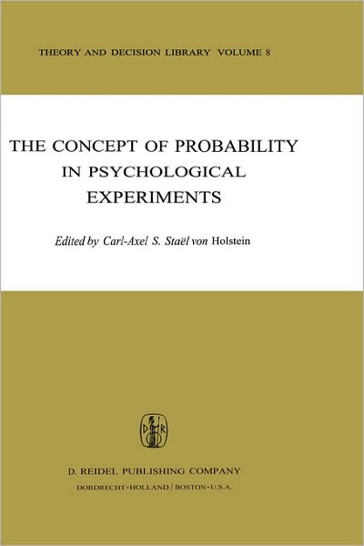 C.-A Stael von Holstein · The Concept of Probability in Psychological Experiments - Theory and Decision Library (Innbunden bok) [1974 edition] (1974)