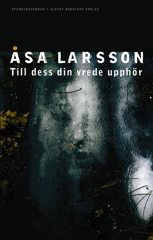 Till dess din vrede upphör - Åsa Larsson - Książki - Albert Bonniers förlag - 9789100118235 - 3 stycznia 2001