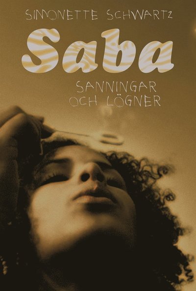 Cover for Simonette Schwartz · Saba : sanningar och lögner (ePUB) (2013)