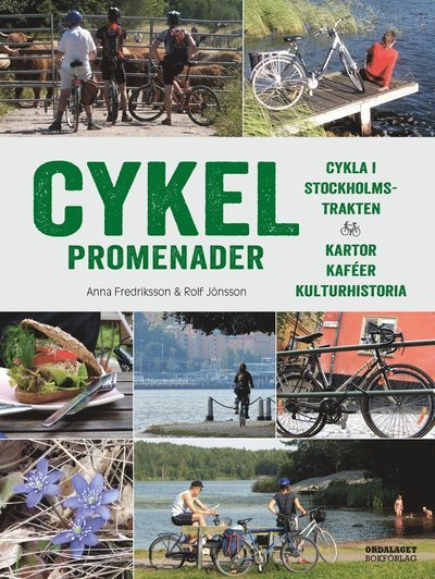 Cykelpromenader : Cykla i Stockholmstrakten - Kartor, kaféer, kulturhistori - Rolf Jönsson - Książki - Ordalaget Bokförlag - 9789174692235 - 4 kwietnia 2018