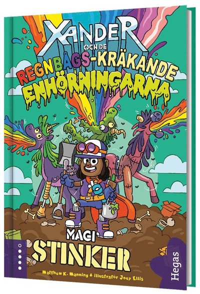 Xander och de regnbågs-kräkande enhörningarna: Magi stinker! - Matthew K. Manning - Książki - Hegas förlag - 9789178818235 - 7 września 2020