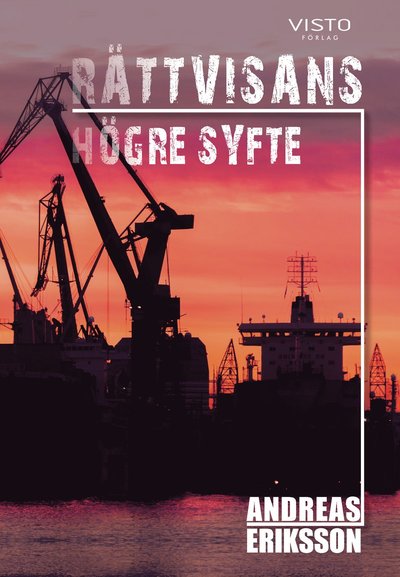 Rättvisans högre syfte - Andreas Eriksson - Books - Visto Förlag - 9789178850235 - June 5, 2019