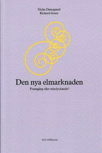Den nya elmarknaden : framgång eller misslyckande? - Richard Green - Books - SNS Förlag - 9789185355235 - September 15, 2005
