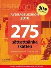 Cover for John Larsson Anders Andersson · Avdragslexikon 2010 : 275 sätt att sänka skatten (Hardcover Book) (2010)