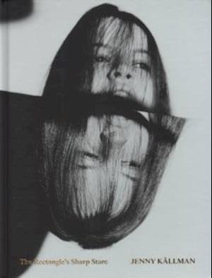 Cover for Karolina Ramqvist · Jenny Källman : the rectangle´s sharp stare (Bound Book) (2015)