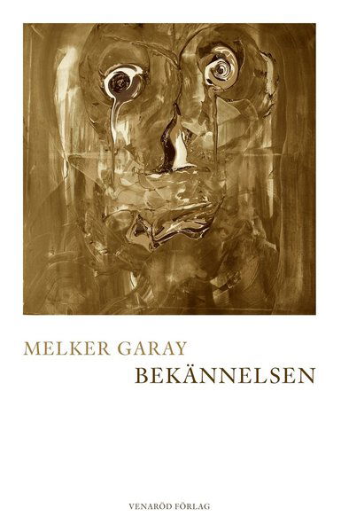 Cover for Melker Garay · Bekännelsen (Bound Book) (2019)