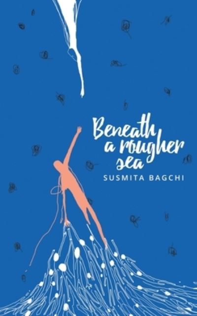 Cover for Susmita Bagchi · Beneath a Rougher Sea (Pocketbok) (2022)