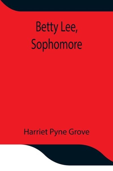 Cover for Harriet Pyne Grove · Betty Lee, Sophomore (Paperback Bog) (2021)