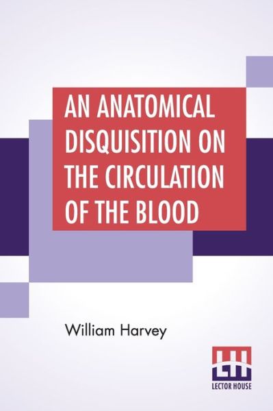 Cover for William Harvey · An Anatomical Disquisition On The Circulation Of The Blood (Paperback Book) (2020)