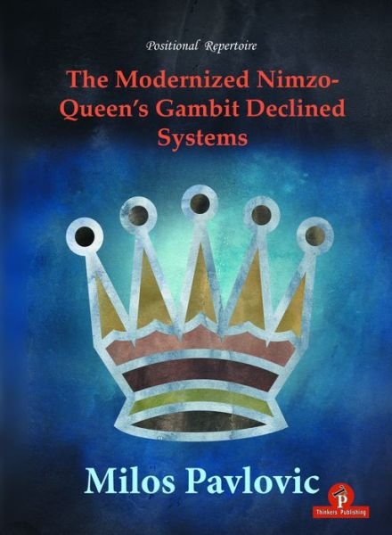 Milos Pavlovic · The Modernized Nimzo-Queen's Gambit Declined Systems - Modernized (Pocketbok) [New edition] (2018)