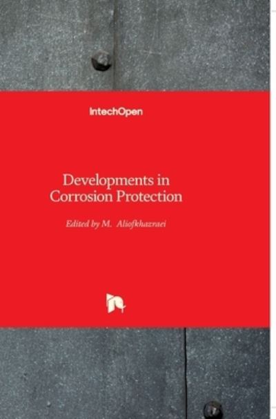 Cover for Mahmood Aliofkhazraei · Developments in Corrosion Protection (Inbunden Bok) (2014)