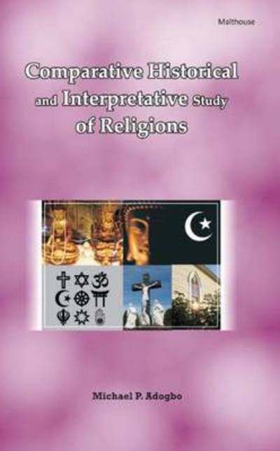 Cover for Michael P. Adogbo · Comparative Historical and Interpretative Study of Religions (Paperback Book) (2010)