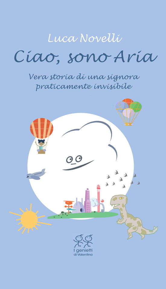 Cover for Luca Novelli · Ciao, Sono Aria. Vera Storia Di Una Signora Praticamente Invisibile (Book)