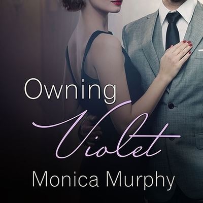 Owning Violet - Monica Murphy - Music - Tantor Audio - 9798200032235 - December 2, 2014