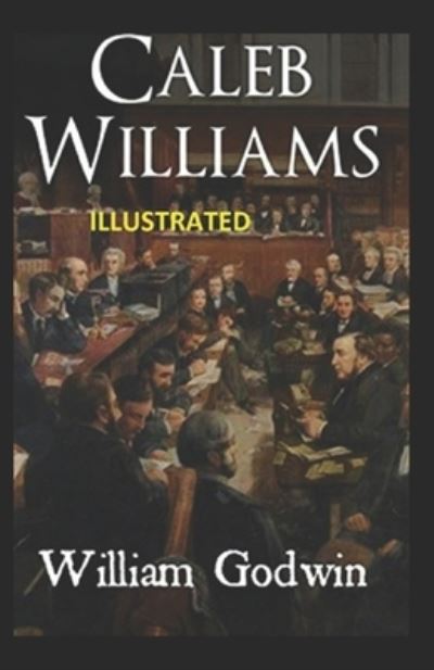 Cover for William Godwin · Caleb Williams Illustrated (Paperback Book) (2021)