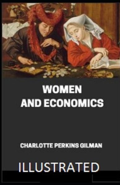 Cover for Charlotte Perkins Gilman · Women and Economics: (Paperback Bog) [Illustrated edition] (2021)