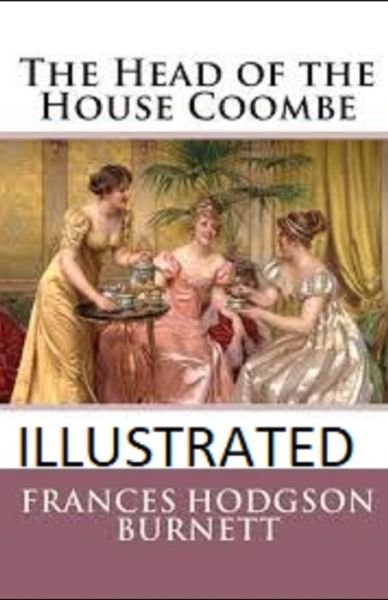 Cover for Frances Hodgson Burnett · The Head of the House of Coombe Illustrated (Paperback Bog) (2021)