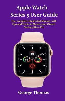 Apple Watch Series 5 User Guide - George Thomas - Książki - Independently Published - 9798551617235 - 22 października 2020