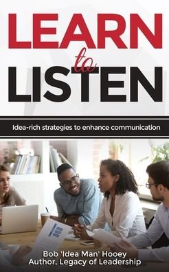 Learn to Listen - Bob 'Idea Man' Hooey - Boeken - Independently Published - 9798569128235 - 21 november 2020
