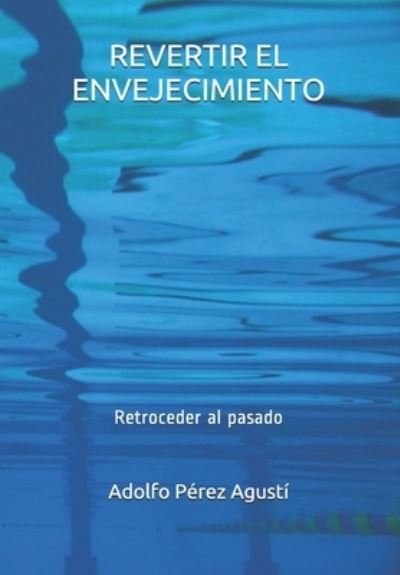 Cover for Adolfo Perez Agusti · Revertir El Envejecimiento (Pocketbok) (2020)