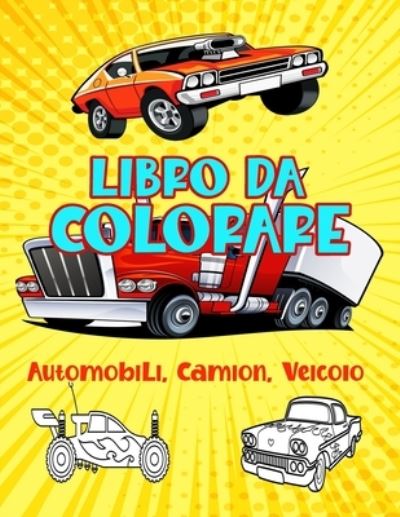 Cover for Sams Design · Libro da colorare Automobili, Camion, Viecolo (Paperback Book) (2020)