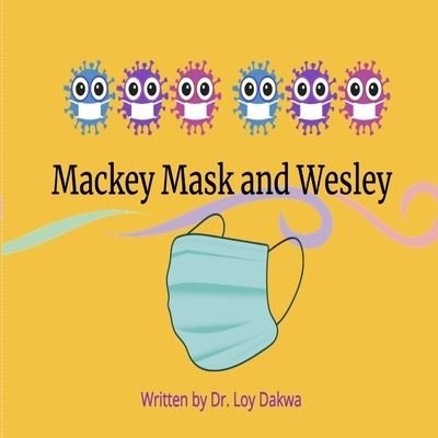 Cover for Loy Dakwa · Mackey Mask and Wesley (Paperback Book) (2021)