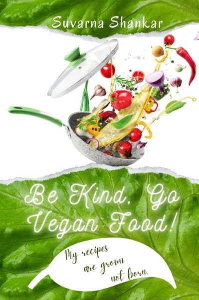 Cover for Suvarna Shankar · Be Kind Go Vegan (Paperback Book) (2021)