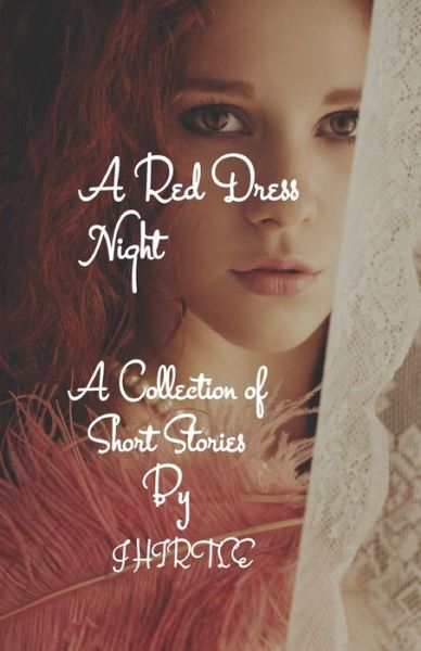 Cover for J Hirtle · A Red Dress Night: A Collection of Short Stories - The Last Storyteller (Paperback Book) (2020)