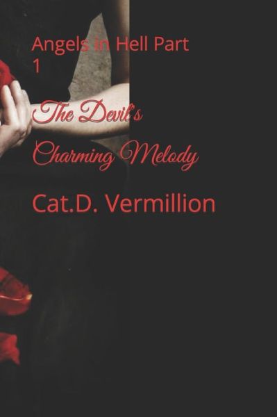 Cover for Cat D Vermillion · The Devil's Charming Melody: Angels in Hell Part 1 - Angels in Hell (Pocketbok) (2020)