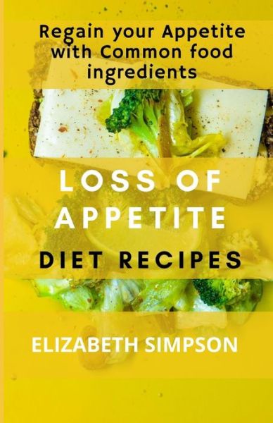 Cover for Elizabeth Simpson · Loss of Appetite Diet Recipes (Paperback Book) (2020)