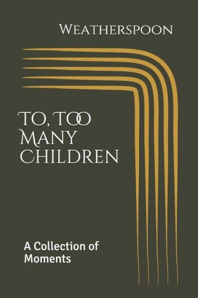 Cover for Weatherspoon · To, Too Many Children (Paperback Bog) (2020)