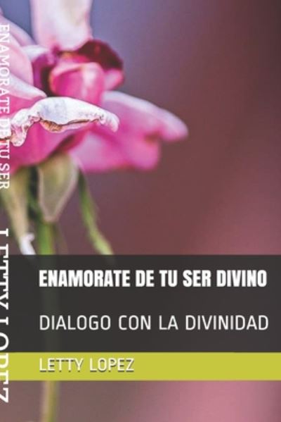 Cover for Letty Lopez · Enamorate de Tu Ser Divino (Paperback Book) (2020)