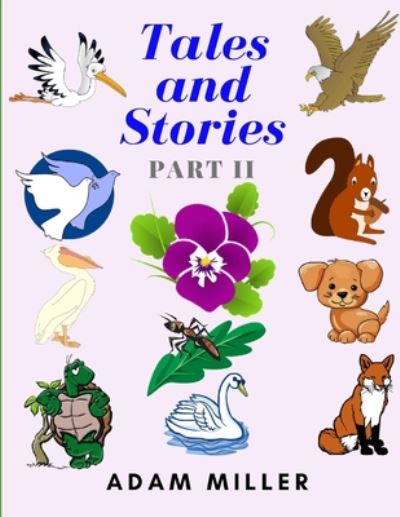 Tales and Stories Part II - Adam Miller - Books - Independently Published - 9798674691235 - August 13, 2020