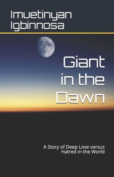 Cover for Imuetinyan Igbinnosa · Giant in the Dawn: A Story of Deep Love versus Deep Hatred for the World - Storyteller (Paperback Bog) (2020)