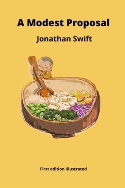 Cover for Jonathan Swift · A Modest Proposal First edition Illustrated (Paperback Bog) (2021)