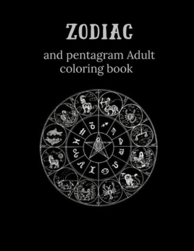 Cover for Harry Redmond · Zodiac and Pentagram Adult Coloring Book: Stress Relieving Coloring Book For Witch, Wiccan and Pagan (Zodiac and Pentagrams) (Pocketbok) (2021)