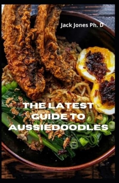 Cover for Jack Jones · The Latest Guide To Aussiedoodles (Paperback Book) (2021)