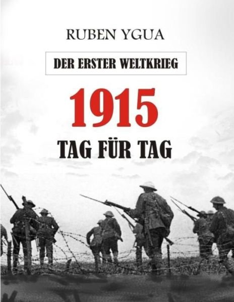 Der Erster Weltkrieg - Ruben Ygua - Bøger - Independently Published - 9798726330235 - 22. marts 2021