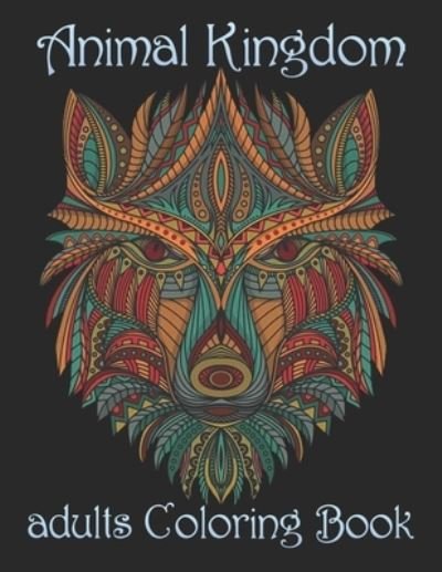 Animal Kingdom adults Coloring Book - Yo Noto - Bøker - Independently Published - 9798734560235 - 7. april 2021