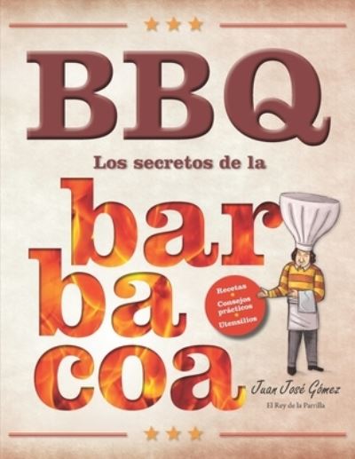 Cover for Daniel Rojas · BBQ Los secretos de la barbacoa: Recetas, utensilios y consejos practicos del rey de la barbacoa (Pocketbok) (2021)