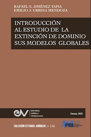 Introducción Al Estudio de la Extinción de Dominio y Sus Modelos Globales - Rafael J. Juménez Tapia - Books - Primedia eLaunch LLC - 9798891849235 - October 19, 2023