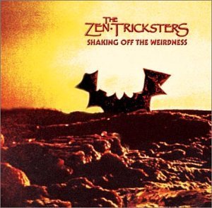Shaking off the Weirdness - Zen Tricksters - Music - ZEBRA TANGO - 0616798277236 - April 17, 2004