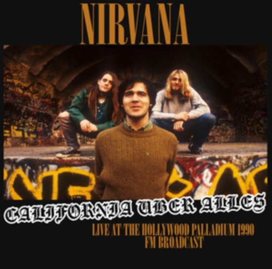 Cover for Nirvana · California Uber Alles: Live At The Hollywood Palladium 1990 - Fm Broadcast (LP) (2022)